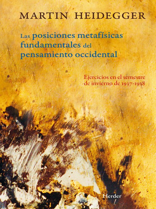 Title details for Posiciones metafísicas fundamentales del pensamiento occidental by Martin Heidegger - Available